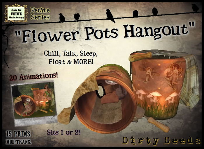 ~Dirty Deeds~ Petites - Flower Pots Hangout ( made for tiny mesh avatars )