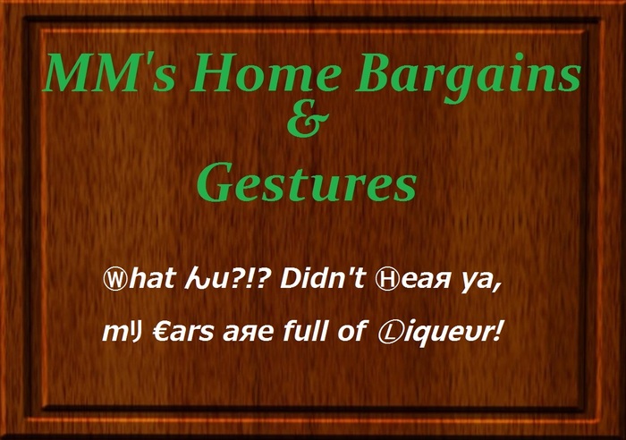 MM's Home Bargains & Gestures - Ears of Liqueur!