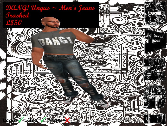 DANG! Ungus Jeans Trashed