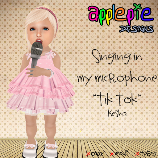>> applepie << Designs ~ singing Kesha - Tik Tok 