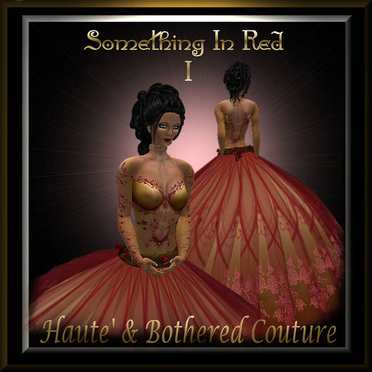 Haute' & Bothered Couture Presents: "Something In Red I"