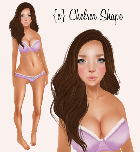 {e} Chelsea Shape