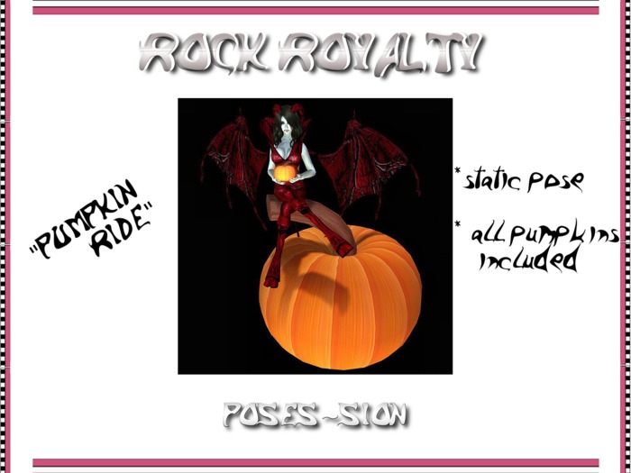 Rock Royalty POSES~SION "PUMPKIN RIDE" POSE