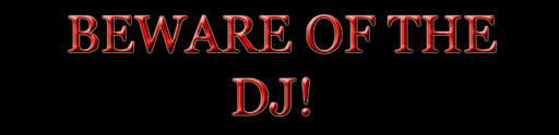 Beware of the DJ! Sign