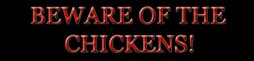 Beware of the chickens! Sign