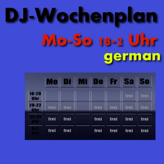 DJ-Schedule Mo-So 18-2 Uhr german version