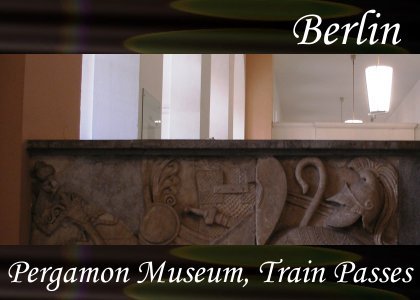 Atmo-Berlin - Pergamon Museum 2, Train Passes 1:40
