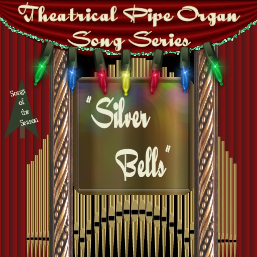 Music for Theatrical Pipe Organ "Silver Bells"