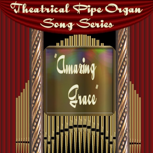 Music for Theatrical Pipe Organ "Amazing Grace"