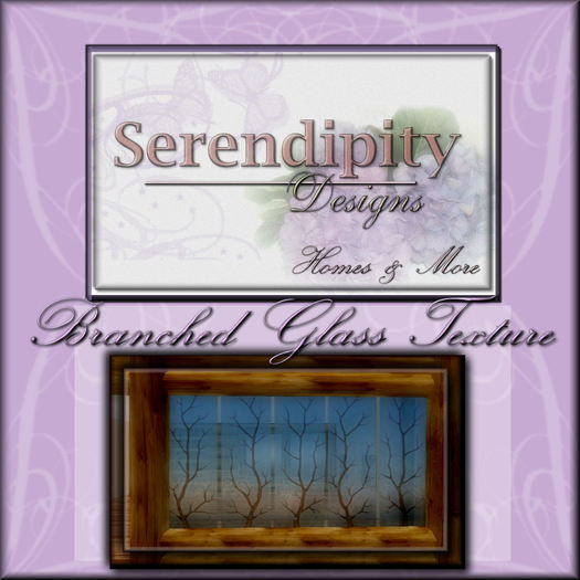 Serendipity Designs - Branched Glass Texture