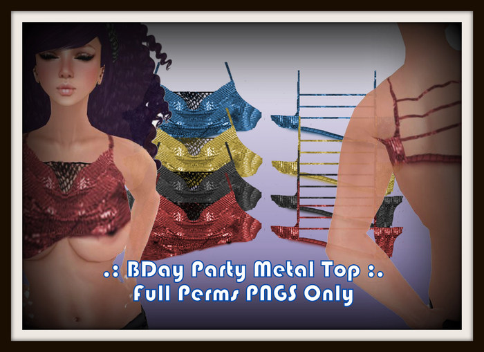 BDAY PARTY METAL TOPS + PNGS FULL PERMS