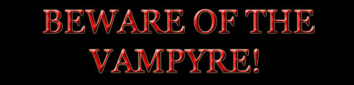 Beware of the VAMPYRE! Sign