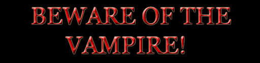 Beware of the VAMPIRE! Sign