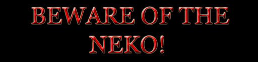 Beware of the NEKO! Sign