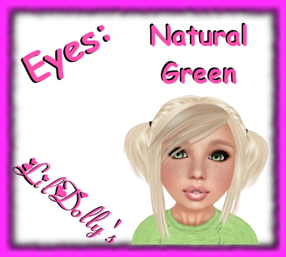 30 *LilDolly's* Natural Green Eyes