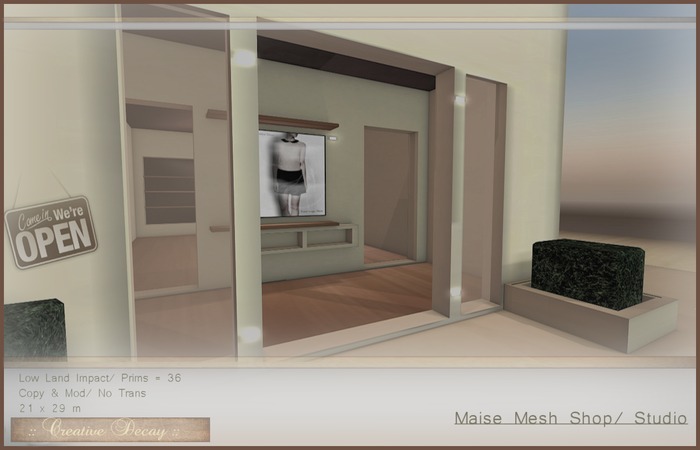 [Maise Mesh Shop] ONLY 36 prims!! Full shop/ studio- :: Creative Decay::
