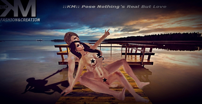 ::KM:: Pose Nothing's Real But Love
