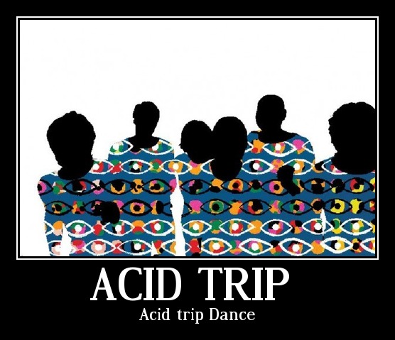 Acid trip Dance    -