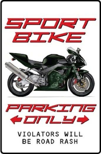 Sport Bike Parking Only - Violators Will Be Road RashSign