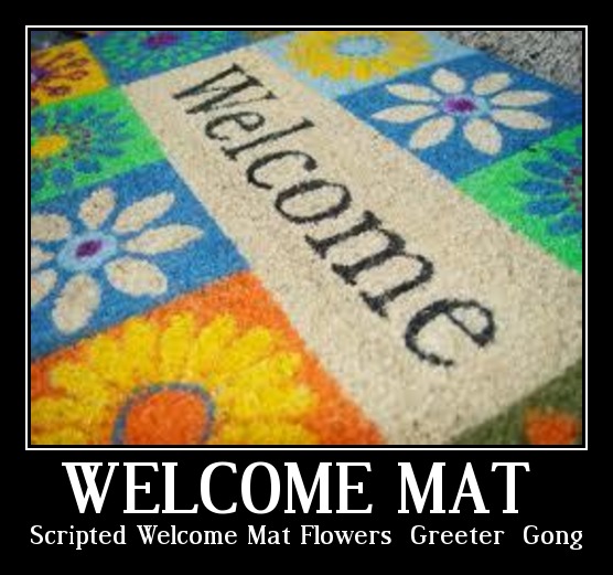 Scripted Welcome Mat Flowers + Greeter & Gong