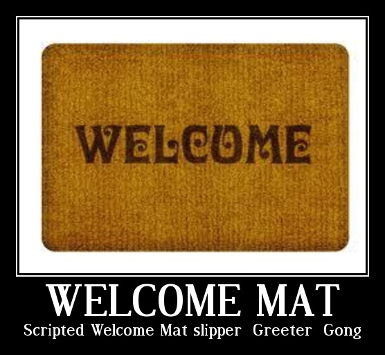 Scripted Welcome Mat slipper + Greeter & Gong