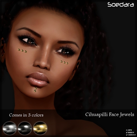 ~Soedara~ Cihuapilli Facejewels Tres