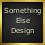 Something Else Designs