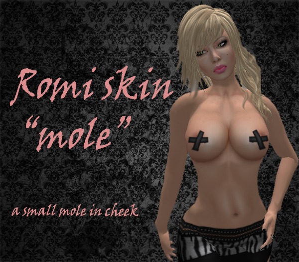 Romi-skin "mole"