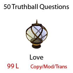 New!!! Truthball Questions: Love (PG) Questions for Truthball