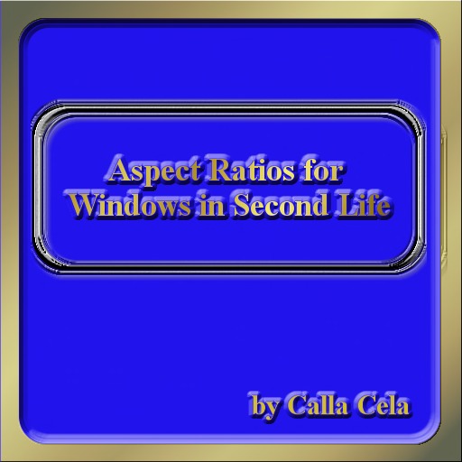 Aspect Ratios for Windows in Second Life
