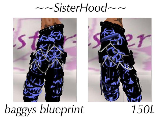 ~~SisterHood~~ baggys blueprint