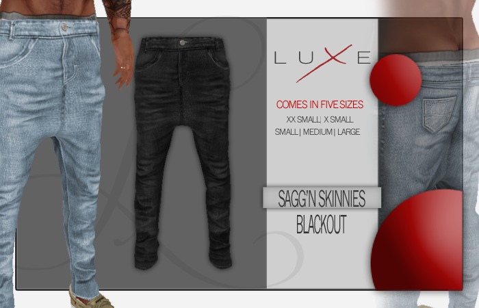-LUXE- Sagg'n Skinnies - Blackout