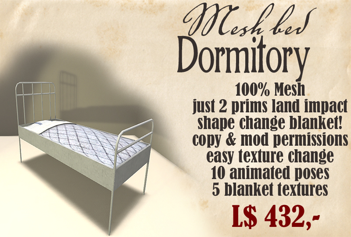Mesh bed - Dormitory - only 2 prim land impact! single bed with animations and shape changing blanket!