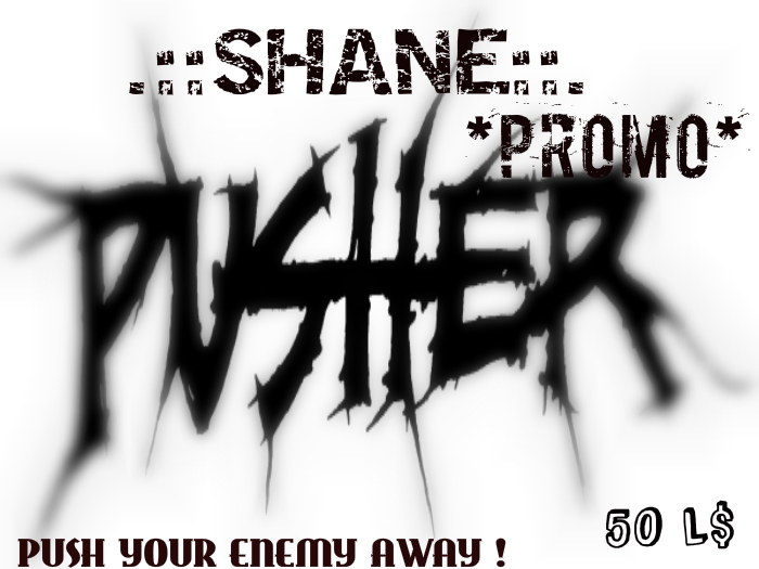 .::SHANE::. Pusher