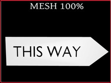 T-3D Creations [ THIS WAY - C ] MESH - Full Perm -