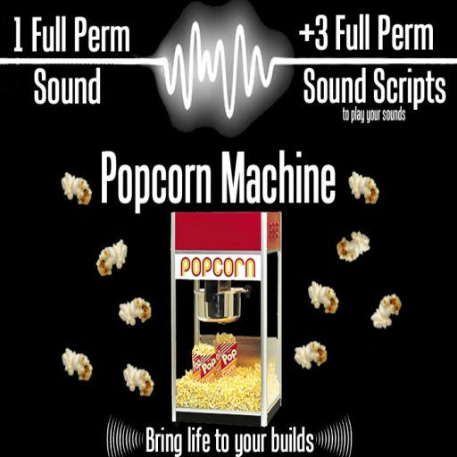 FULL PERM SOUND CLIP - POPCORN MACHINE + SOUND SCRIPTS