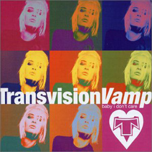 Transvision Vamp  - Baby I Don't Care