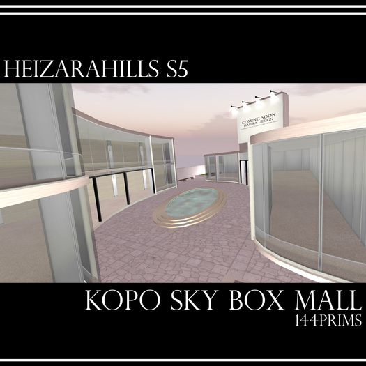HEIZARAHILLS S5 [KOPO Skybox Mall] 144prims 31x62BOXED