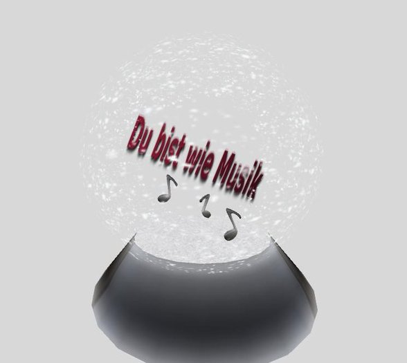 Schneekugel Du bist wie Musik