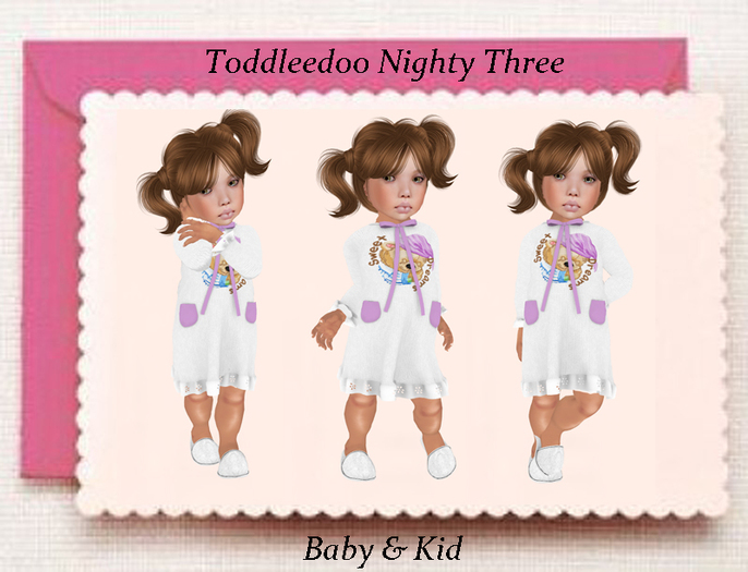 Toddleedoo Nighty Three