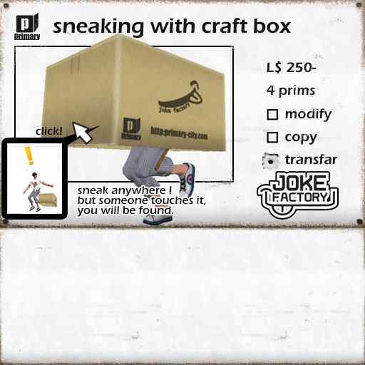 *joke factory* sneaking with craft box