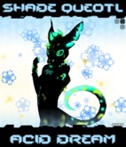 ...KZM Shade Queotl: Acid Dream