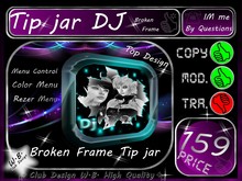 DJ Tip jar 9 >> DJ Tip jar Broken Frame <<