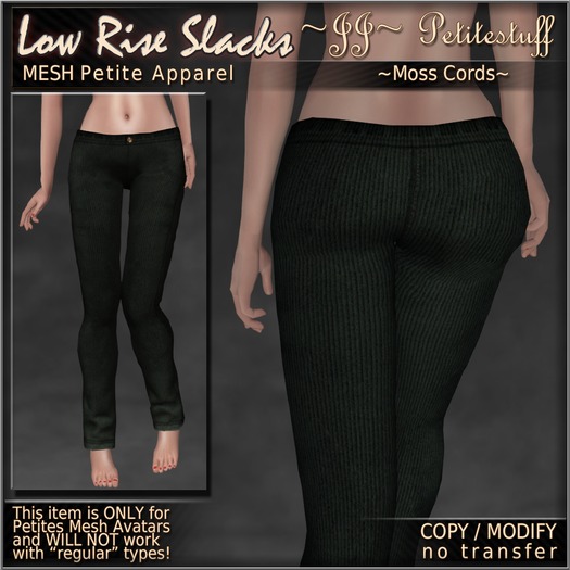~JJ~ Petite Low Rise Slacks (moss cords)