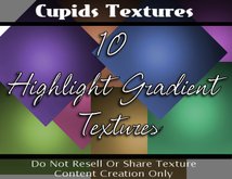 *CUPIDS TEXTURES* 10 Highlight Gradient Textures