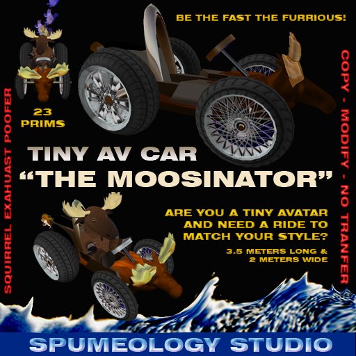 TINY AV CAR "THE MOOSINATOR"