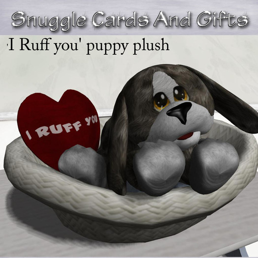 I Ruff you puppy By Snuggles