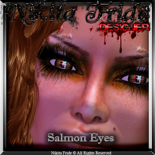 ***Salmon Eyes