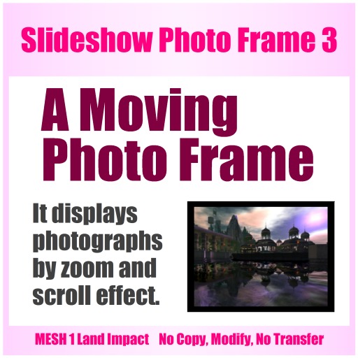 Second Life Marketplace Slideshow Photo Frame 3 (Moving Photo Frame)