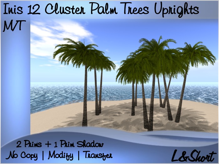 12 Palm Trees Cluster Uprights *Inis 2 prims and Shadow 1 prim-M/T ULTRA LOW PRIM